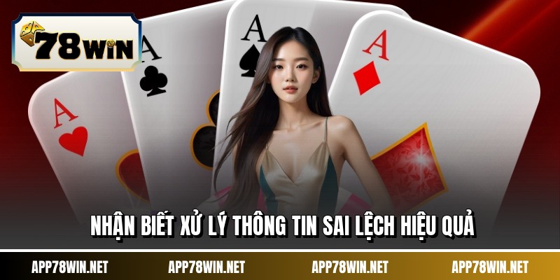 Nhận biết xử lý thông tin sai lệch hiệu quả