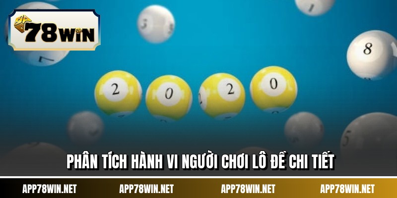 Phân tích hành vi người chơi lô đề chi tiết