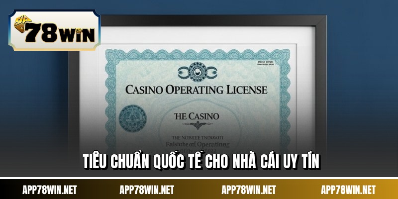 Tiêu chuẩn quốc tế cho nhà cái uy tín